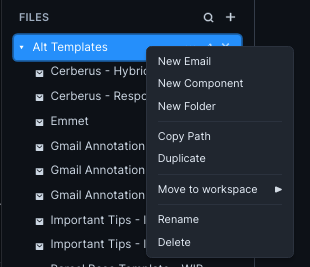 Up close image of the file explorer, which contains a folder and multiple emails. The folder has been right clicked upon, revealing a menu with the following options: 'New Email', 'New Component', 'Copy Filder', 'Copy Path', 'Duplicate', 'Move to workspace', 'Rename' and 'Delete'
